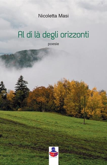 Al di là degli orizzonti. Nuova ediz. - Nicoletta Masi - copertina