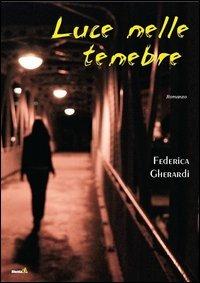 Luce nelle tenebre - Federica Gherardi - copertina