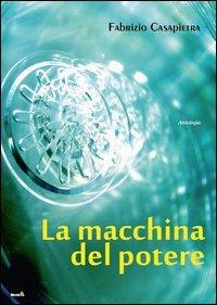 La macchina del potere - Fabrizio Casapietra - copertina