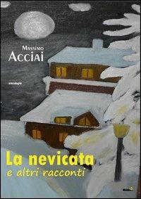 La nevicata e altri racconti - Massimo Acciai - copertina