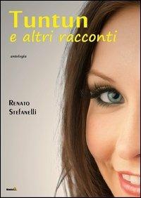 Tuntun e altri raconti - Renato Stefanelli - copertina