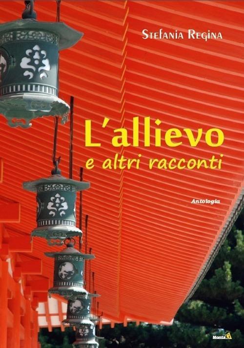 L' allievo e altri racconti - Stefania Regina - copertina