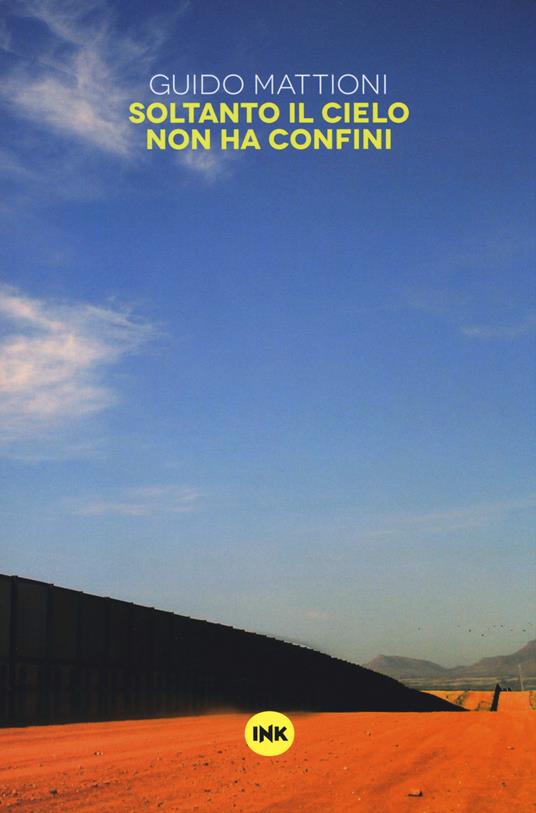 Soltanto il cielo non ha confini - Guido Mattioni - copertina