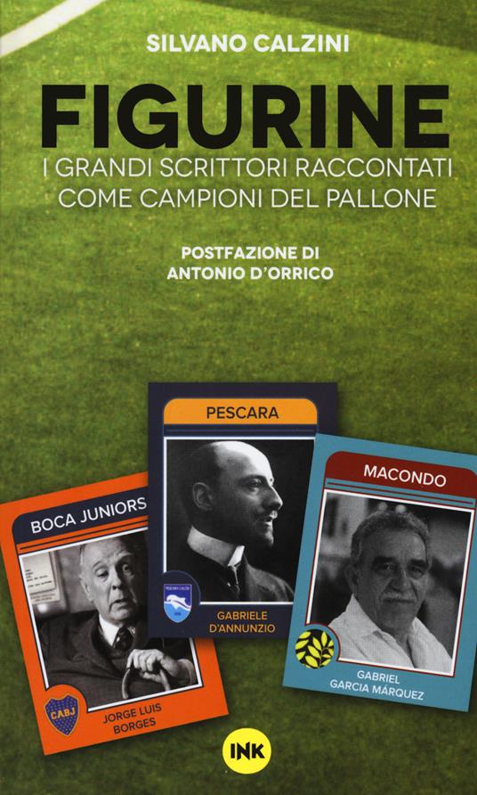 Figurine. I grandi scrittori raccontati come campioni del pallone - Silvano Calzini - copertina