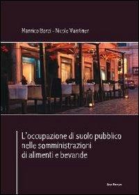 L' occupazione di suolo pubblico nelle somministrazioni di alimenti e bevande - Manrico Borzi,Nicole Vuistiner - copertina