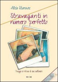 Stravaganti in numero perfetto. Viaggio a ritroso di due solitudini - Aldo Storace - copertina