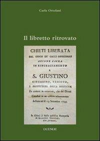 Il libretto ritrovato. Chieti liberata dal gioco de' Galli oppressori (1799) - Carla Ortolani - copertina