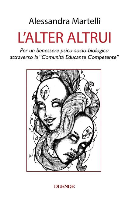 L' alter altrui. Per un benessere psico-socio-biologico attraverso la «Comunità Educante Competente» - Alessandra Martelli - copertina