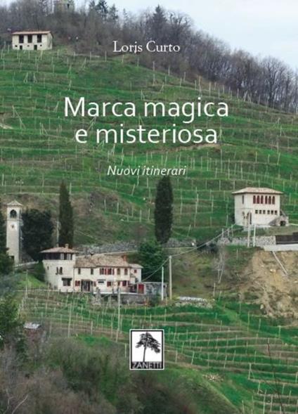 Marca magica e misteriosa. Nuovi itinerari. Nuova ediz. - Loris Curto - copertina