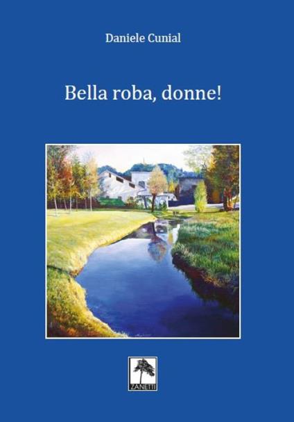 Bella roba, donne! - Daniele Cunial - copertina