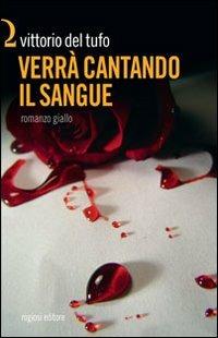 Verrà cantando il sangue - Vittorio Del Tufo - copertina