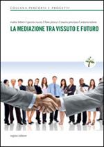 La mediazione tra vissuto e futuro