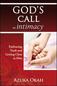 God's call to intimacy. Embracing truth and getting close to God - Azuka Okah - copertina