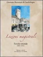 Lezioni magistrali. Tavole rotonde (2003-2012). Giornate bormiesi di cardiologia