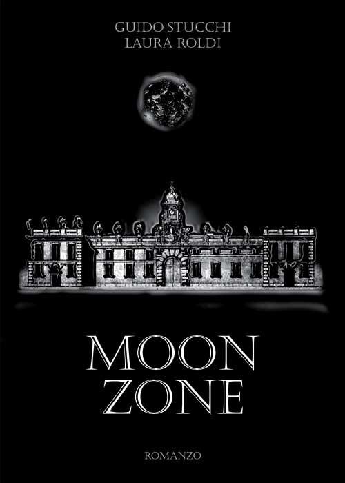 Moon zone - Guido Stucchi,Laura Roldi - copertina