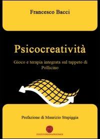 Psicocreatività. Gioco e terapia integrata sul tappeto di Pollicino - Francesco Bacci - copertina