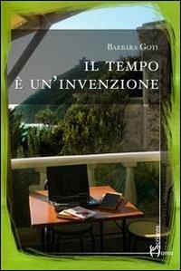 Il tempo è un'invenzione - Barbara Goti - copertina