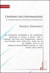 L' inferno dell'informazione. Il giornalismo nel romanzo postmoderno - Franco Zangrilli - copertina