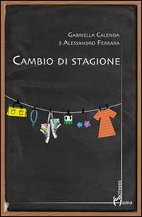 Cambio di stagione - Gabriella Calenda,Alessandro Ferrara - copertina