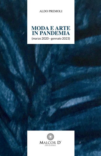 Moda e arte in pandemia (marzo 2020 - gennaio 2022) - Aldo Premoli - copertina
