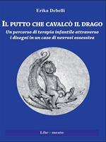 Il putto che cavalcò il drago. Un percorso di terapia infantile attraverso i disegni in un caso di nevrosi ossessiva