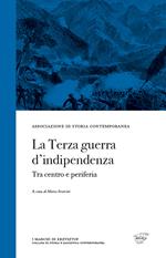 La terza guerra d'indipendenza. Tra centro e periferia