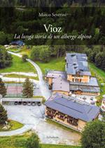 Vioz. La lunga storia di un albergo alpino