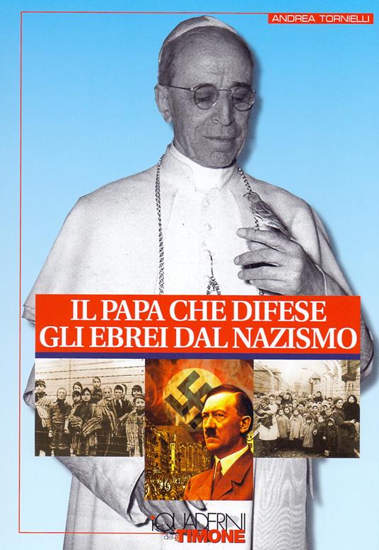 Il Papa che difese gli ebrei dal nazismo - Andrea Tornielli - copertina