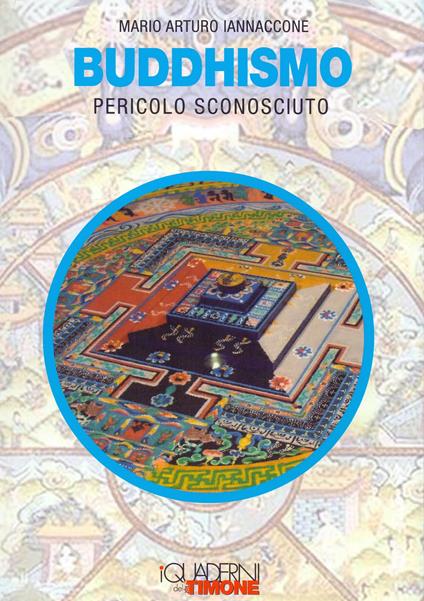 Buddhismo, pericolo sconosciuto - Mario Arturo Iannaccone - copertina