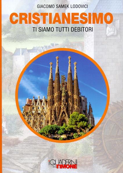 Cristianesimo. Ti siamo tutti debitori - Giacomo Samek Lodovici - copertina