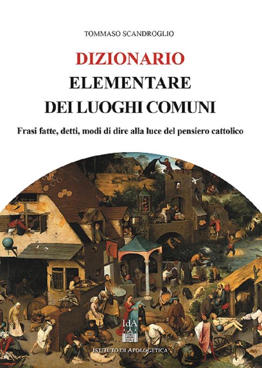 Dizionario elementare dei luoghi comuni - Tommaso Scandroglio - copertina