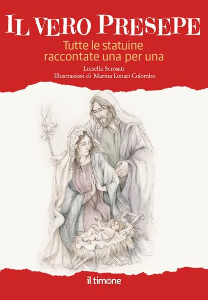 Il vero presepe. Tutte le statuine raccontate una per una - Luisella Scrosati - copertina