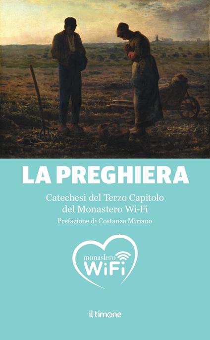 La preghiera. Catechesi del Terzo capitolo del monastero Wi-Fi - copertina