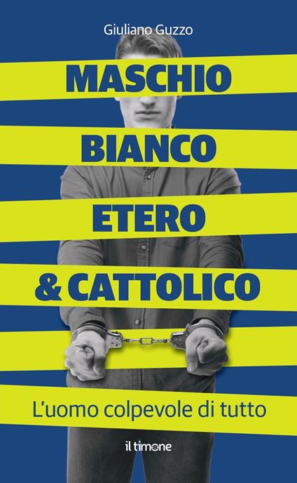 Maschio bianco etero & cattolico - Giuliano Guzzo - copertina