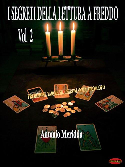 I segreti della lettura a freddo. Vol. 2 - Antonio Meridda - ebook