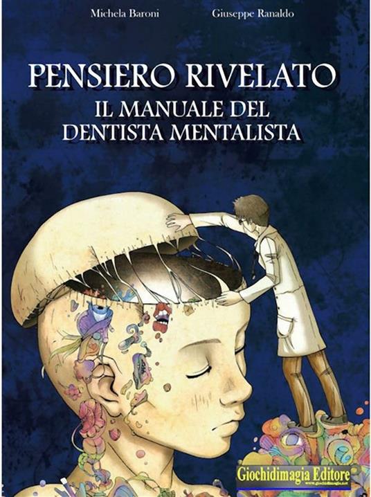 Pensiero rivelato. Il manuale del dentista mentalista - Michela Baroni,Giuseppe Ranaldo - ebook