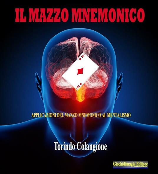 Il mazzo mnemonico. Applicazioni del mazzo mnemonico al mentalismo - Torindo Colangione - ebook
