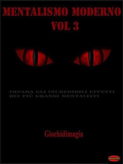 Mentalismo moderno. Vol. 3 - Giochidimagia - ebook