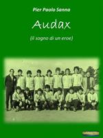 Audax. Il sogno di un eroe