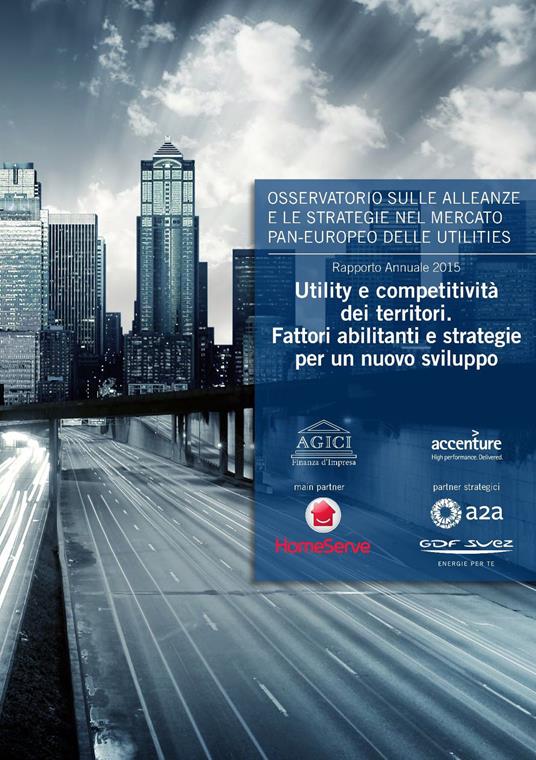 Utility e competitività dei territori. Fattori abilitanti e stategie per un nuovo sviluppo - Andrea Gilardoni,Marco Carta,Raffaele Caracciolo - copertina