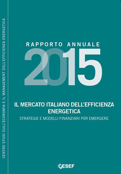 Il mercato italiano dell'efficienza energetica. Strategie e modelli finanziari per emergere - copertina