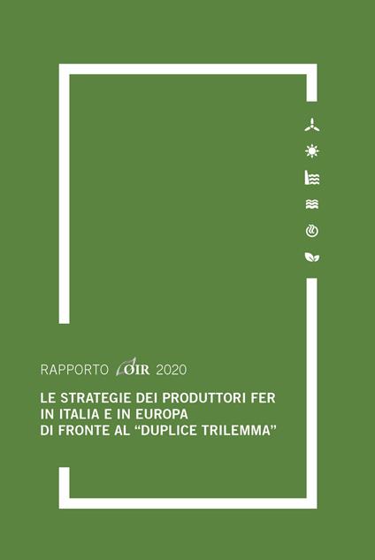 Le strategie dei produttori FER in Italia e in Europa di fronte al «duplice trilemma» - Andrea Gilardoni,Marco Carta,Anna Pupino - copertina