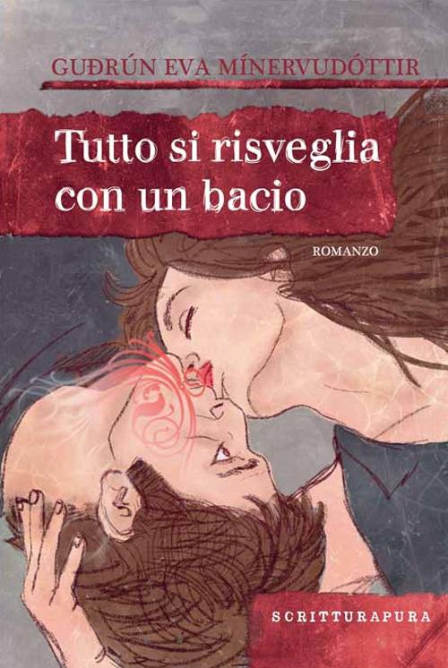 Tutto si risveglia con un bacio. Ediz. illustrata - Gudrún Eva Mínervudóttir - copertina