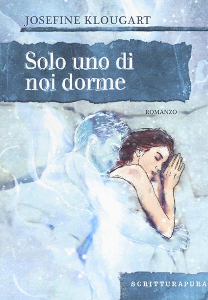 Solo uno di noi dorme - Josefine Klougart - copertina