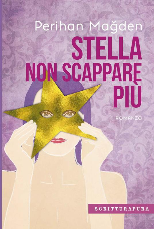 Stella, non scappare più - Perihan Magden - copertina