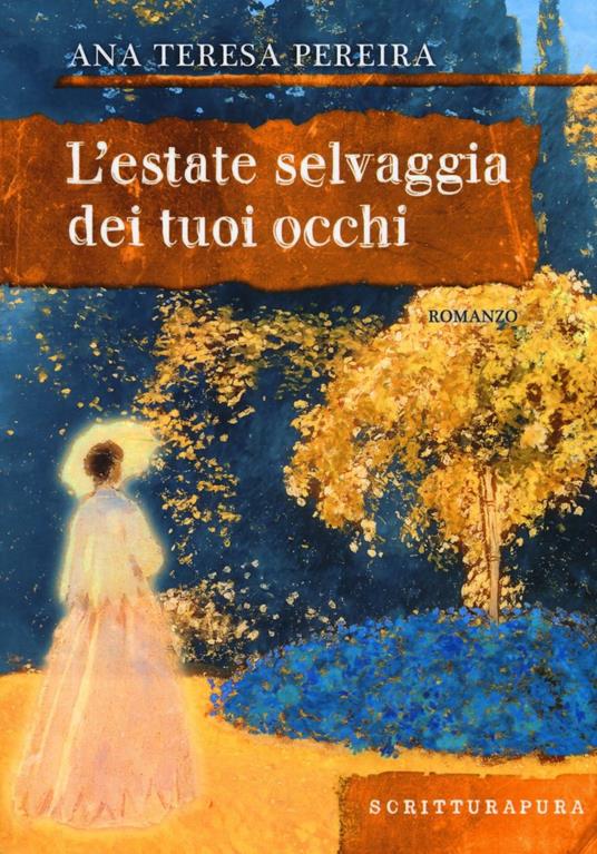 L' estate selvaggia dei tuoi occhi - Ana T. Pereira - copertina