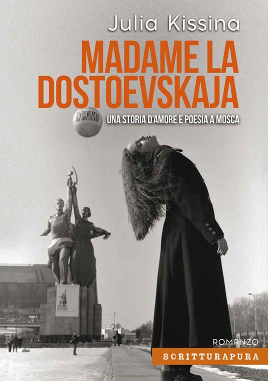 Madame la Dostoevskaja. Una storia di amore e poesia a Mosca - Julia Kissina - copertina