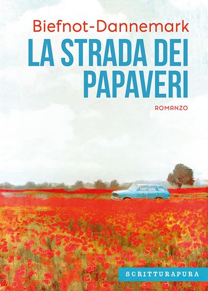 La strada dei papaveri - Biefnot Veronique,Francis Dannemark - copertina