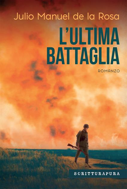 L'ultima battaglia - Julio Manuel de la Rosa - copertina