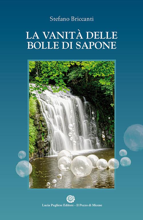 La vanità delle bolle di sapone - Stefano Briccanti - copertina